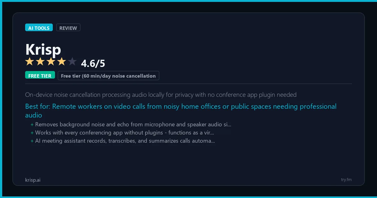 Krisp review - 4.6/5 rating - On-device noise cancellation processing audio locally for privacy with no conference app plugin needed